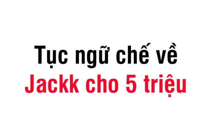 tho che jack cho 5 trieu